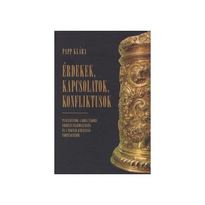 ÉRDEKEK, KAPCSOLATOK, KONFLIKTUSOK