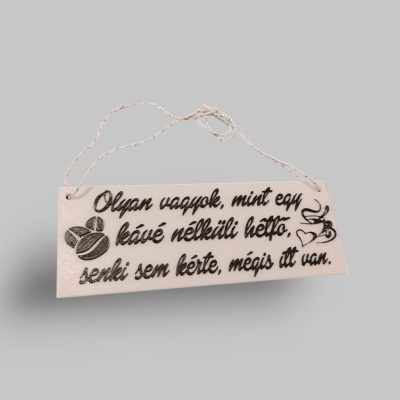 Olyan vagyok, mint egy kávé nélküli hétfő...