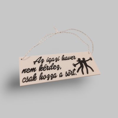 Az igazi haver nem kérdez, csak hozza sört