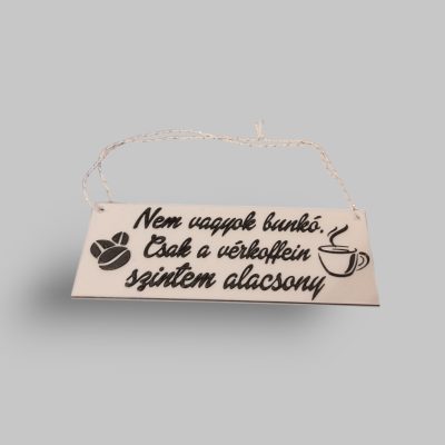 Nem vagyok bunkó, csak a vérkoffein szintem alacsony