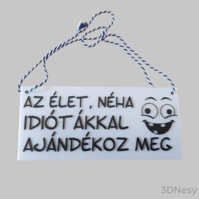 Az élet néha idiótákkal ajándékoz meg