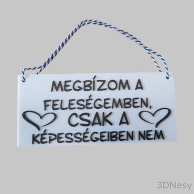 Megbízom a feleségemben, csak a képességeiben nem