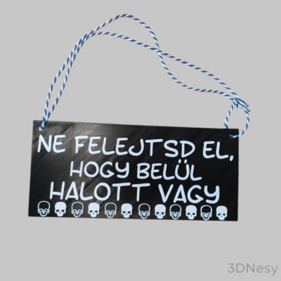 Ne felejtsd el, hogy belül halott vagy