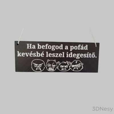 Ha befogod a pofád, kevésbé leszel idegesítő.