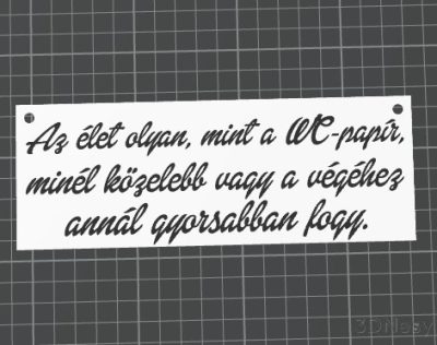 Az élet olyan, mint a WC-papír...