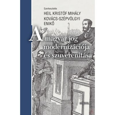 A MAGYAR JOG MODERNIZÁCIÓJA ÉS SZUVERENITÁSA