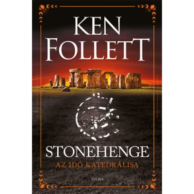 STONEHENGE - AZ IDŐ KATEDRÁLISA