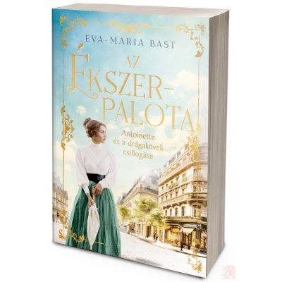 AZ ÉKSZERPALOTA – ANTOINETTE ÉS A DRÁGAKÖVEK CSILLOGÁSA (NEM éldekorált kiadás)