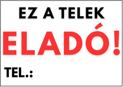 Ez a telek eladó tábla