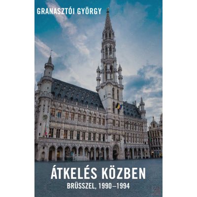 ÁTKELÉS KÖZBEN. BRÜSSZEL, 1990-1994
