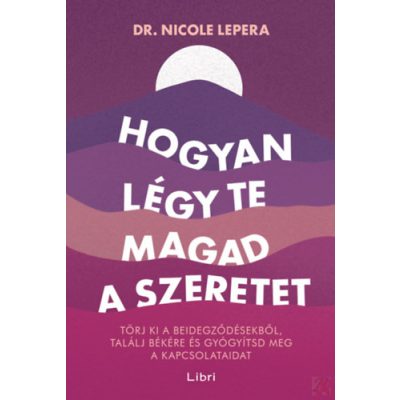 HOGYAN LÉGY TE MAGAD A SZERETET