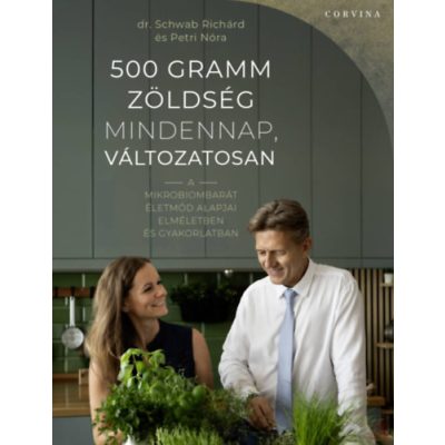 500 GRAMM ZÖLDSÉG MINDENNAP, VÁLTOZATOSAN