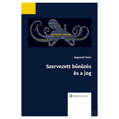 SZERVEZETT BŰNÖZÉS ÉS A JOG