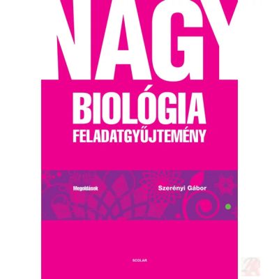 NAGY BIOLÓGIA FELADATGYŰJTEMÉNY – MEGOLDÁSOK