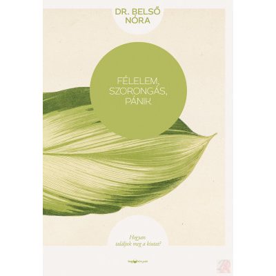 FÉLELEM, SZORONGÁS, PÁNIK