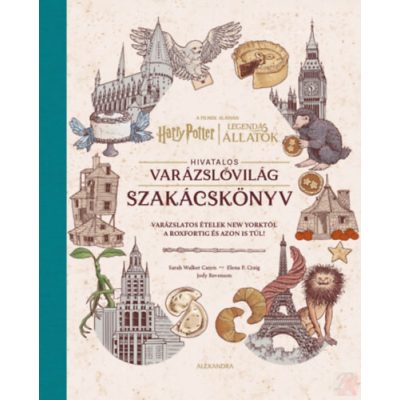 HARRY POTTER ÉS LEGENDÁS ÁLLATOK: HIVATALOS VARÁZSLÓVILÁG SZAKÁCSKÖNYV