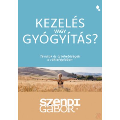 KEZELÉS VAGY GYÓGYÍTÁS?