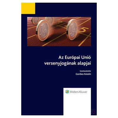 AZ EURÓPAI UNIÓ VERSENYJOGÁNAK ALAPJAI