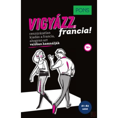 PONS VIGYÁZZ, FRANCIA!