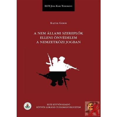 A NEM ÁLLAMI SZEREPLŐK ELLENI ÖNVÉDELEM A NEMZETKÖZI JOGBAN