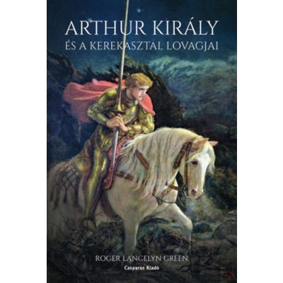 ARTHUR KIRÁLY ÉS A KEREKASZTAL LOVAGJAI