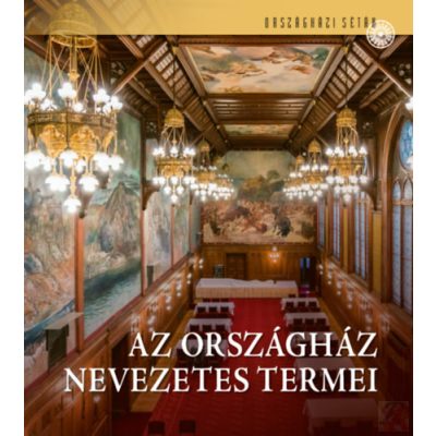 AZ ORSZÁGHÁZ NEVEZETES TERMEI