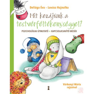 MIT KEZDJÜNK A TESTVÉRFÉLTÉKENYSÉGGEL?