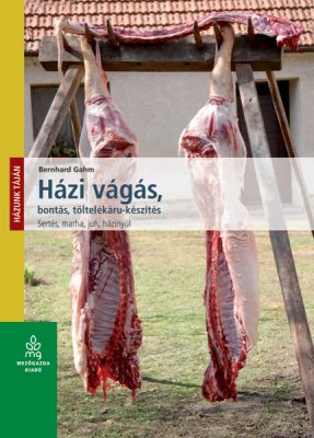 Házi vágás, bontás, töltelékáru-készítés (sertés, marha, juh, nyúl)