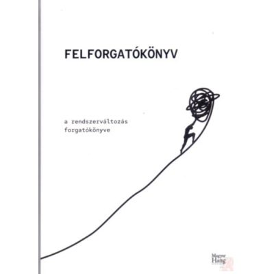 FELFORGATÓKÖNYV - A rendszerváltozás forgatókönyve