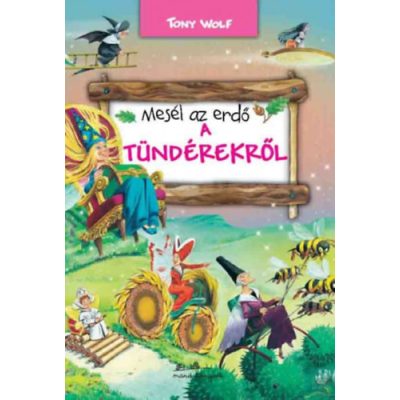 MESÉL AZ ERDŐ - A TÜNDÉREKRŐL