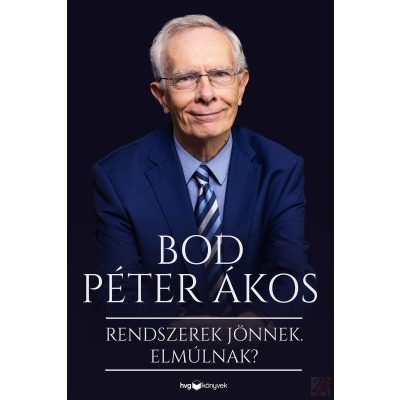 RENDSZEREK JÖNNEK. ELMÚLNAK?