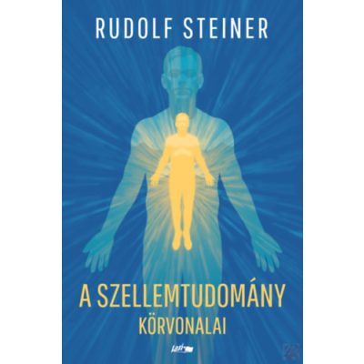 A SZELLEMTUDOMÁNY KÖRVONALAI