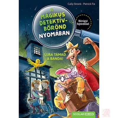 ÚJRA TÁMAD A BANDA! – A mágikus detektívbőrönd nyomában 2.