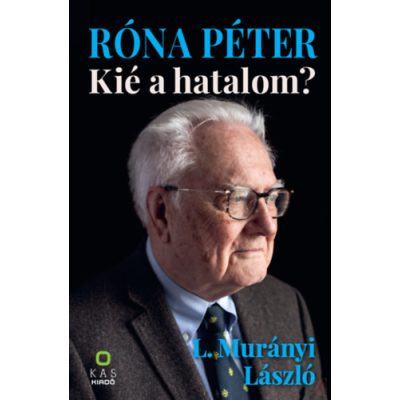 RÓNA PÉTER - KIÉ A HATALOM?