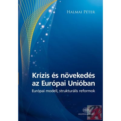 KRÍZIS ÉS NÖVEKEDÉS AZ EURÓPAI UNIÓBAN