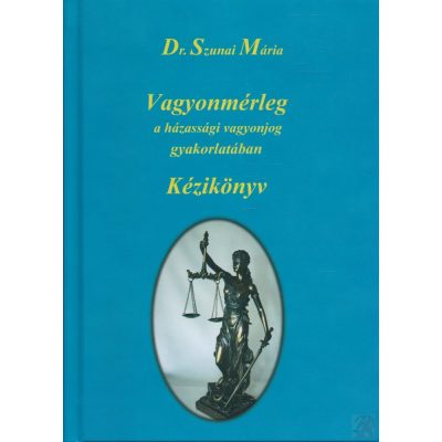 VAGYONMÉRLEG A HÁZASSÁGI VAGYONJOG GYAKORLATÁBAN 