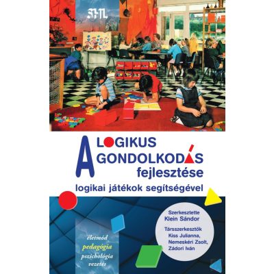 A LOGIKUS GONDOLKODÁS FEJLESZTÉSE LOGIKAI JÁTÉKOK SEGÍTSÉGÉVEL