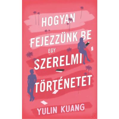 HOGYAN FEJEZZÜNK BE EGY SZERELMI TÖRTÉNETET