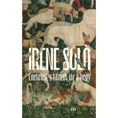 ÉNEKELEK, S TÁNCOT JÁR A HEGY