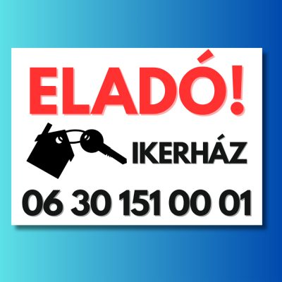 Eladó ikerház tábla egyedi telefonszámmal