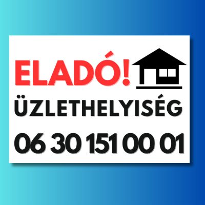 Eladó üzlethelyiség tábla egyedi telefonszámmal