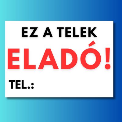 Ez a telek eladó tábla