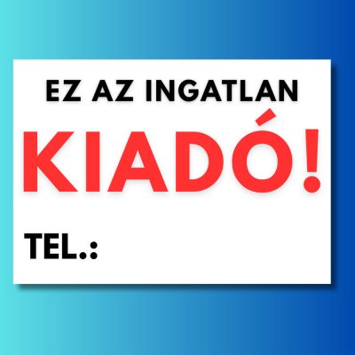 Ez az ingatlan kiadó tábla telefonszám nélkül