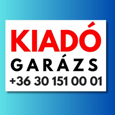 Kiadó garázs tábla telefonszámmal