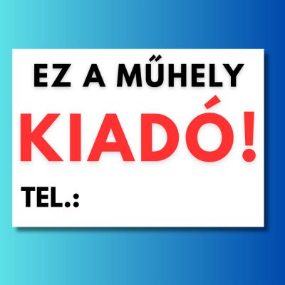 Ez a műhely kiadó tábla