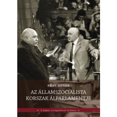 AZ ÁLLAMSZOCIALISTA KORSZAK ÁLPARLAMENTJE