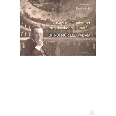 A MAGYAR SZÍNMŰVÉSZET MEGÚJHODÁSÁNAK ÚTTÖRŐJE