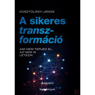 A SIKERES TRANSZFORMÁCIÓ