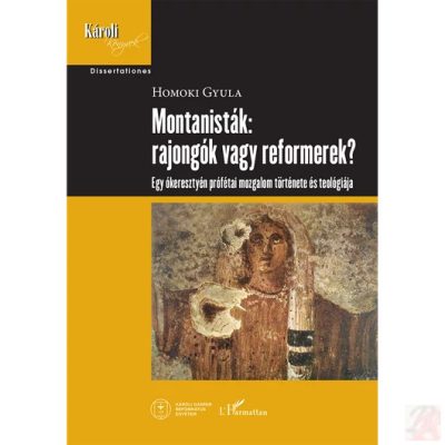 MONTANISTÁK: RAJONGÓK VAGY REFORMEREK?