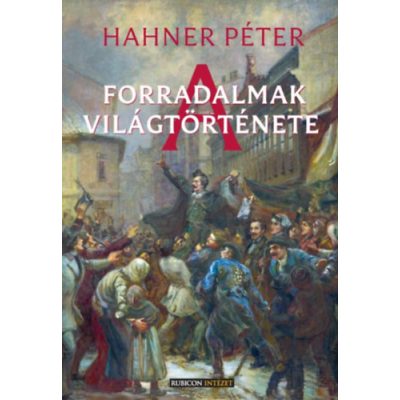 A FORRADALMAK VILÁGTÖRTÉNETE